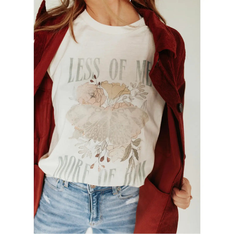 Less of Me More of Him Graphic Tee